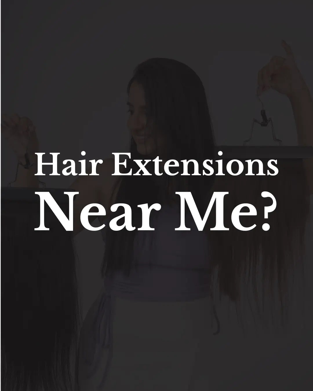 Hair Extensions Near Me